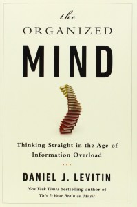 the-organized-mind-thinking-straight-in-the-age-of-information-overload